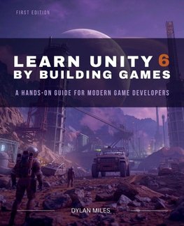 Learn Unity 6 by Building Games
