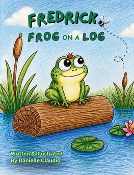 Fredrick Frog on a Log