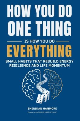HOW YOU DO ONE THING IS HOW YOU DO EVERYTHING