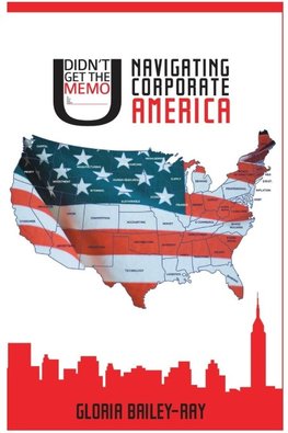 U Didn't Get The Memo-Navigating Corporate America