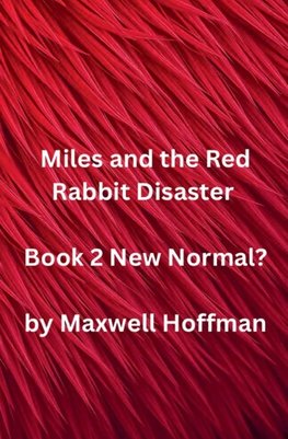 Miles and the Red Rabbit Disaster Book 2 New Normal?