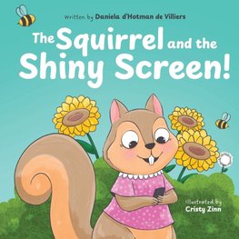 The Squirrel and the Shiny Screen!