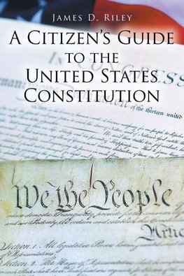 A Citizen's Guide to the United States Constitution