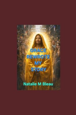 GRACE REWROTE MY STORY