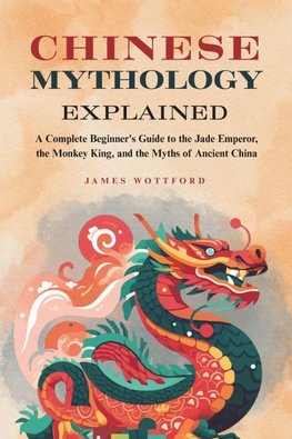 Chinese Mythology Explained