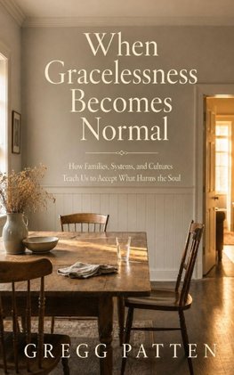 When Gracelessness Becomes Normal