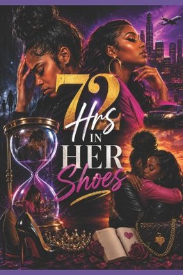 72 hours In Her Shoes