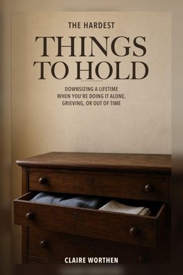 The Hardest Things to Hold