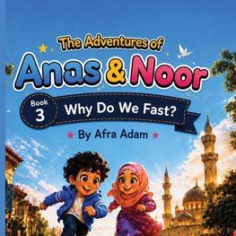 The Adventure of Anas & Noor.