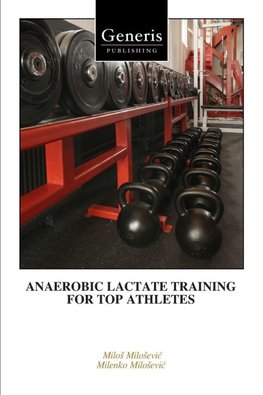 ANAEROBIC LACTATE TRAINING FOR TOP ATHLETES