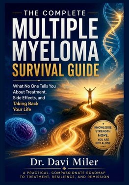 The Complete Multiple Myeloma Survival Guide
