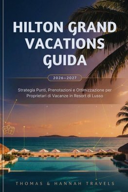 Hilton Grand Vacations Guida 2026-2027
