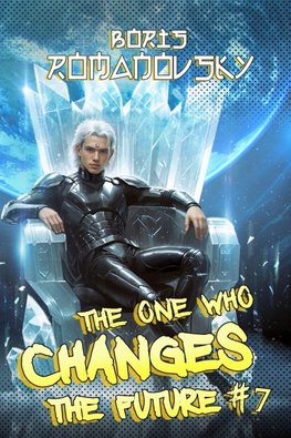 The One Who Changes the Future (Book #7)