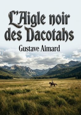 L'Aigle noir des Dacotahs