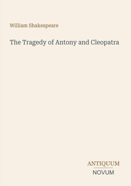 The Tragedy of Antony and Cleopatra