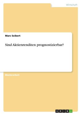 Sind Aktienrenditen prognostizierbar?