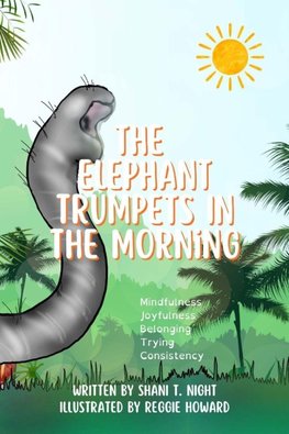 The Elephant Trumpets in the Morning