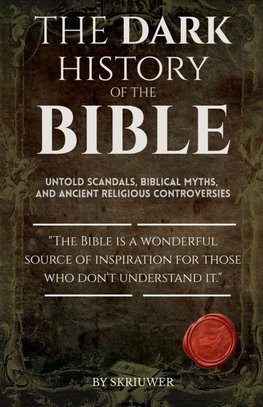 The Dark History of the Bible