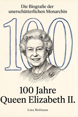 100 Jahre Queen Elizabeth II.