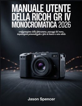 Manuale utente della Ricoh GR IV Monocromatica 2026