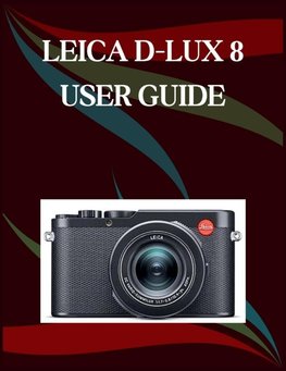Leica D-Lux 8 User Guide