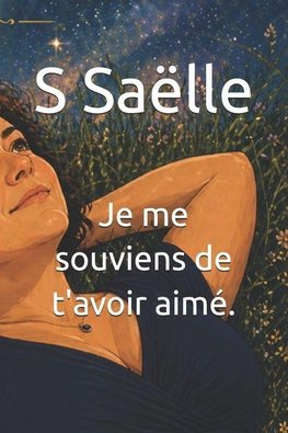 Je me souviens de t'avoir aimé.