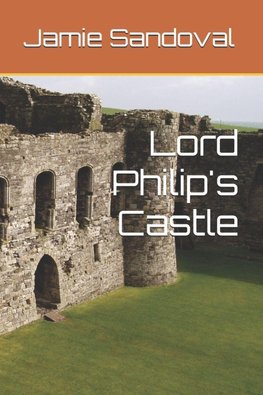 Lord Philip's Castle