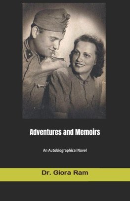 Adventures and Memoires - An Autobiographical Novel