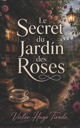 Le Secret du Jardin des Roses