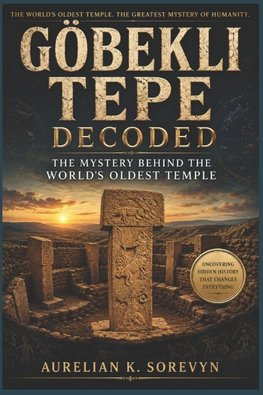 Göbekli Tepe Decoded