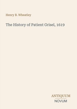 The History of Patient Grisel, 1619