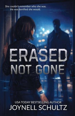 Erased, Not Gone