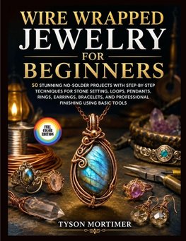 WIRE WRAPPED JEWELRY FOR BEGINNERS