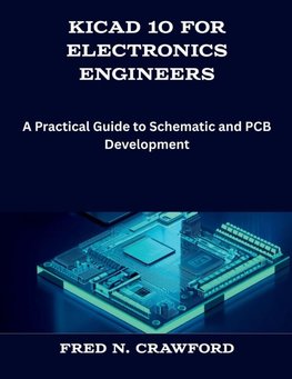 KiCad 10 for Electronics Engineers