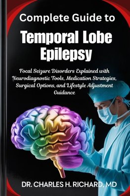 Complete Guide to Temporal Lobe Epilepsy