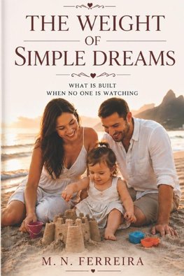 The Weight of Simple Dreams