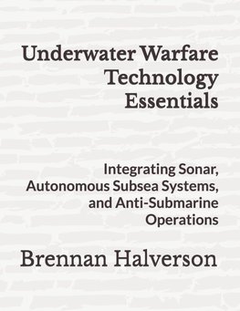 Underwater Warfare Technology Essentials
