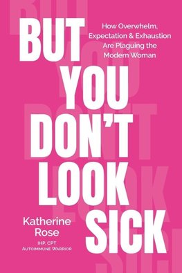 But You Don't Look Sick