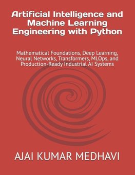Artificial Intelligence and Machine Learning Engineering with Python