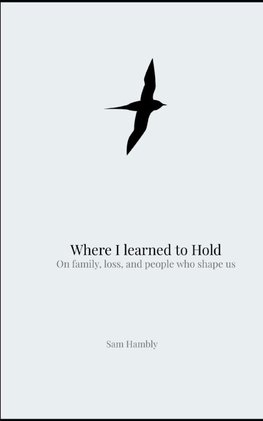 Where I Learned to Hold