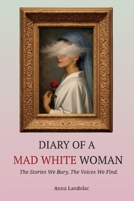 Diary of a Mad white Woman