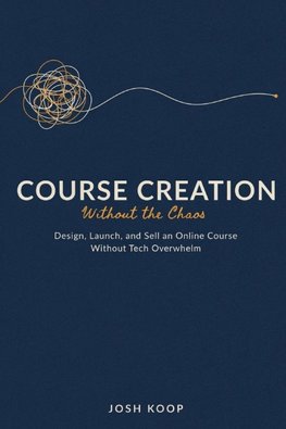 Course Creation Without the Chaos