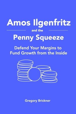 Amos Ilgenfritz and the Penny Squeeze