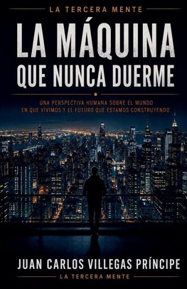 LA MAQUINA QUE NUNCA DUERME