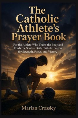 The Catholic Athlete's Prayer Book