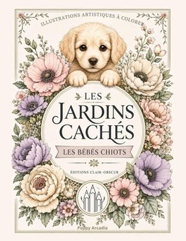 Les Jardins cachés - Les Bébés chiots