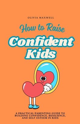 How to Raise Confident Kids
