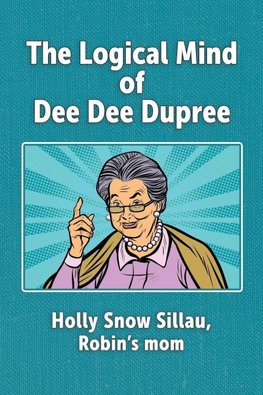The Logical Mind of Dee Dee Dupree