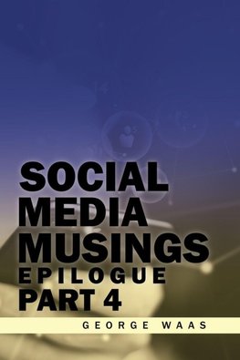 SOCIAL MEDIA MUSINGS