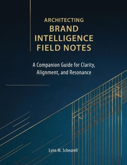 Architecting Brand Intelligence Field Notes